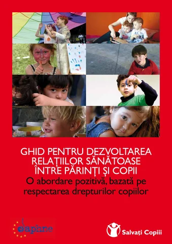 Ghid pentru dezvoltarea relaţiilor sănătoase între părinţi şi copii