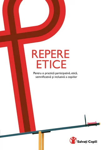 Repere etice pentru o practică participativă, etică, semnificativă şi incluzivă a copiilor
