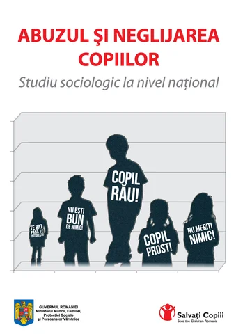 Abuzul şi neglijarea copiilor - Studiu sociologic la nivel naţional, martie 2013